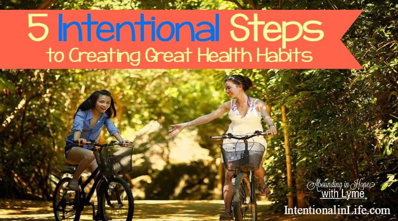 5 Intentional Steps to Great Health