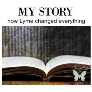 My Story how Lyme change everything