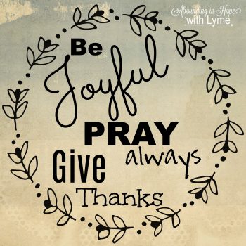 Be Joyful Pray Give Thanks