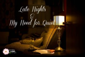 Late Nights and My Need for Quiet