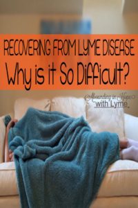 Recovering from Lyme Disease is Difficult