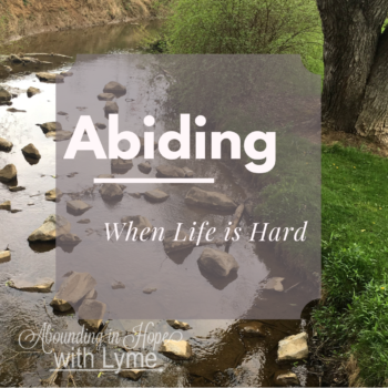 Abiding When Life is Hard