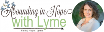Abounding in Hope with Lyme