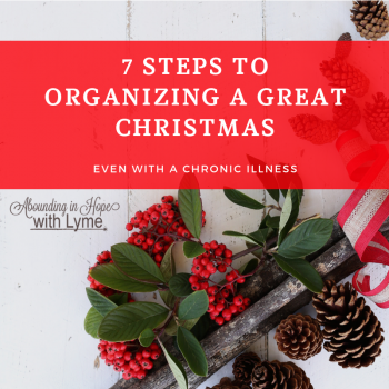 7 Steps to Organizing a Great Christmas Even with Chronic Illness